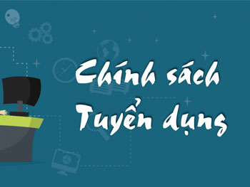 Chính sách tuyển dụng